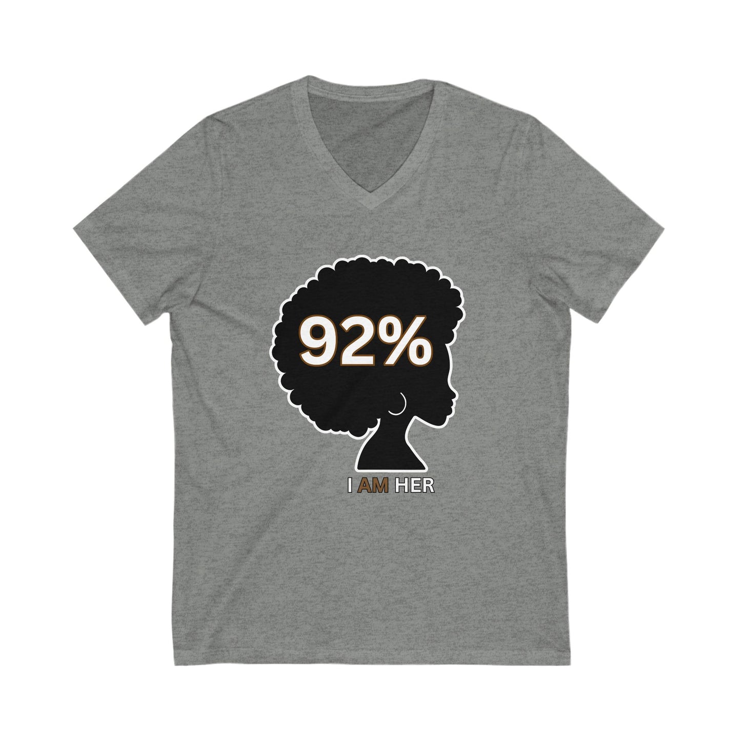 92 Percent T-shirt,  I AM HER