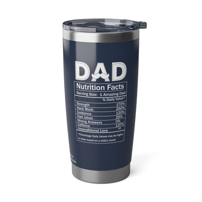 Dad Nutritional Facts, Gift From Daughter, Son, Kids,  Funny, Gag, My Favorite Child, Bonus Dad Gift 20 Oz Tumbler
