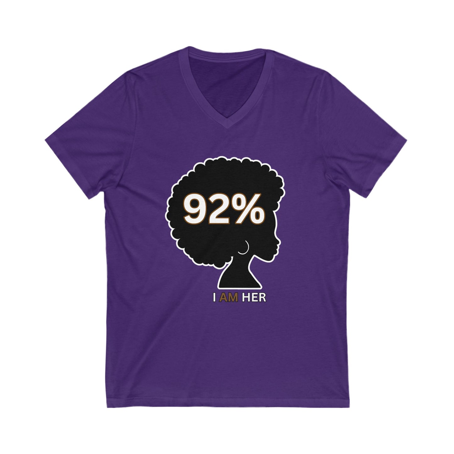 92 Percent T-shirt,  I AM HER