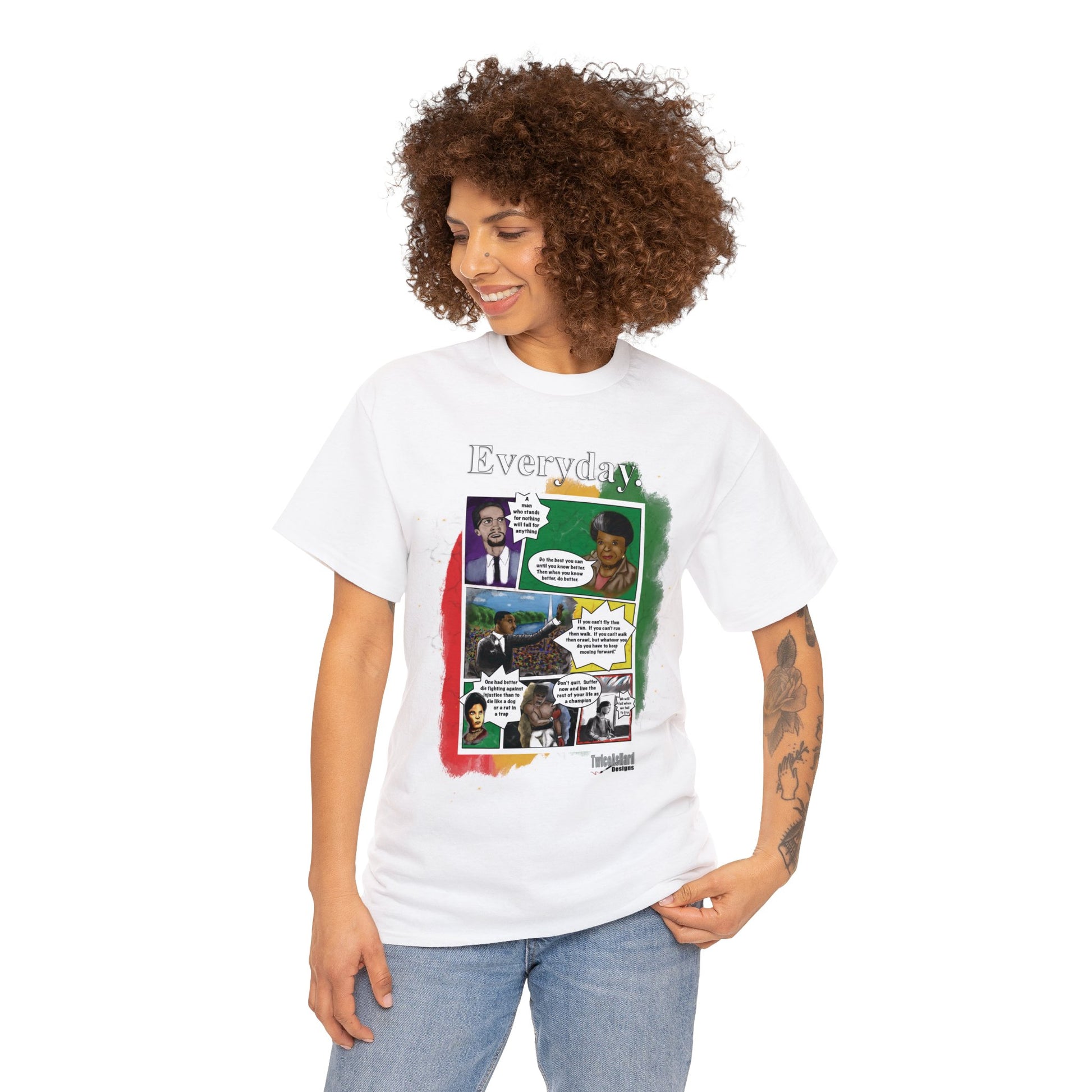 White shirt with Muhammad Ali, Maya Angelou, Malcom X, Rosa Parks, Martin Luther King, Jr., and Ida B. Wells with inspirational quotes in comic book form
